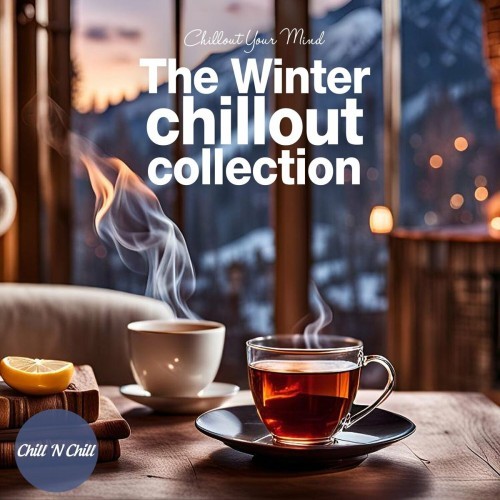 The Winter Chillout Collection: Chillout Your Mind (2024) FLAC