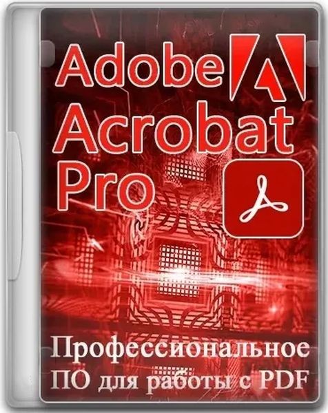 PDF Adobe Acrobat Pro 2024.005.20320 RePack by KpoJIuK