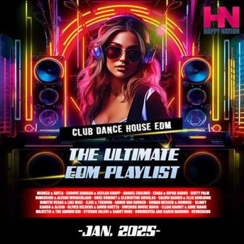 The Ultimate EDM Playlist (2025)