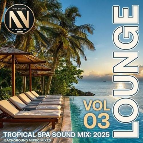 Lounge Tropical SPA Sound Vol. 03 (2025)