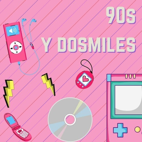 90s y Dosmiles (2025)