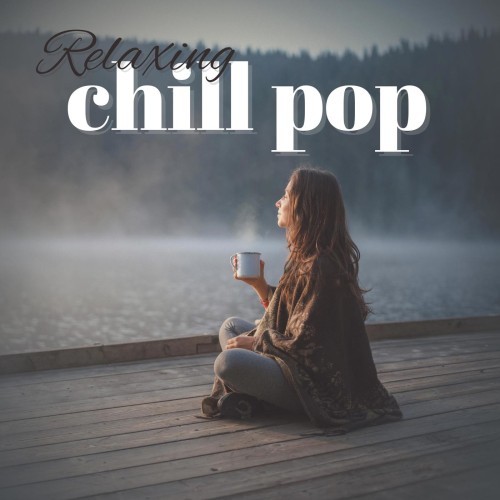Relaxing Chill Pop (2025) FLAC