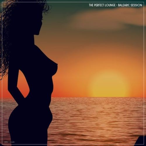 The Perfect Lounge Balearic Session (2025) FLAC