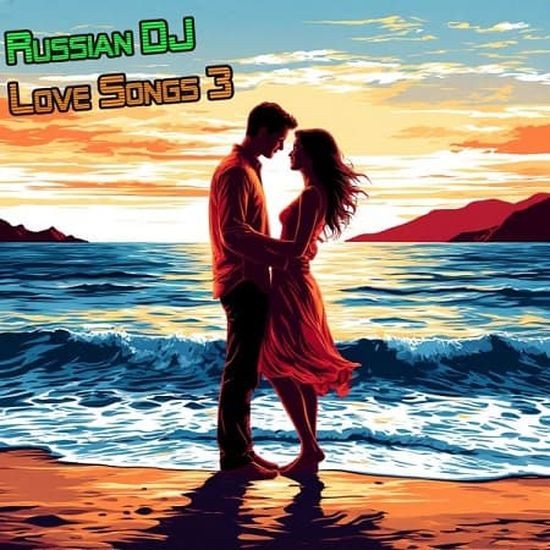 Russian DJ - Love Songs 3 (2025) FLAC