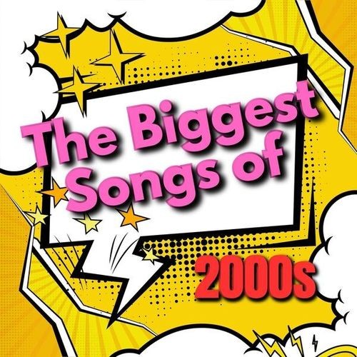 The Biggest Songs of 2000s (2025)