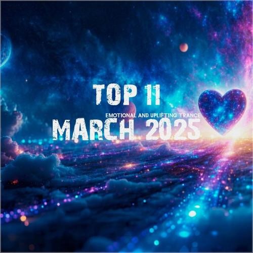 Top 11 March 2025 Emotional and Uplifting Trance (2025) FLAC