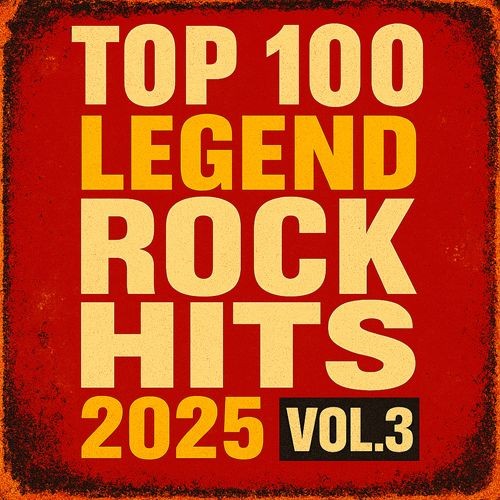 Top 100 Legend Rock Hits vol.3 (2025)