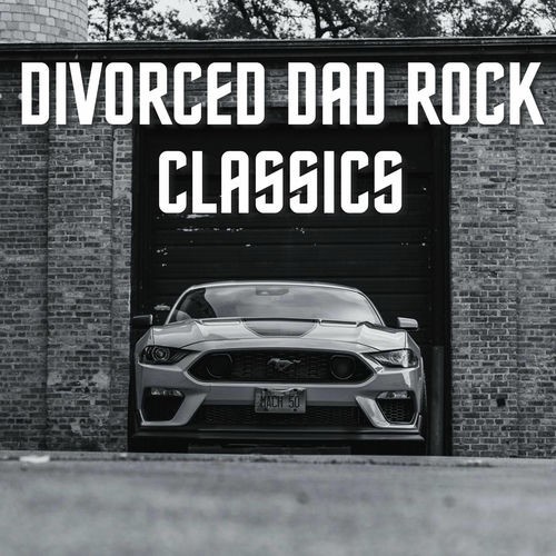 Divorced Dad Rock Classics (2025) FLAC