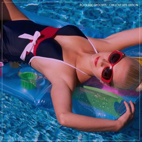 Poolside Grooves Chillout Hits Edition (2025)