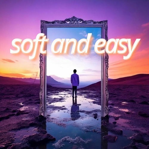 soft and easy (2025)