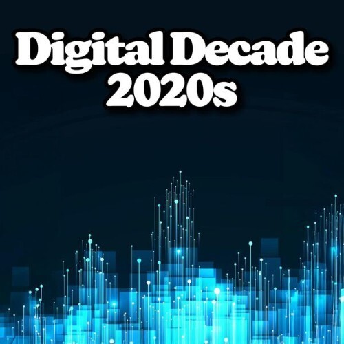 Digital Decade - 2020s (2025)