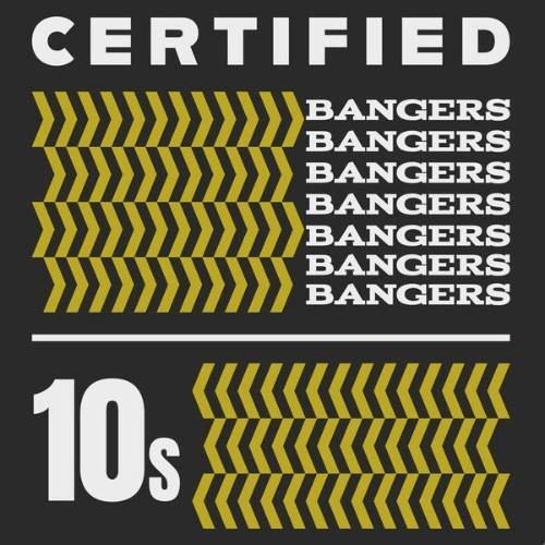 Certified Bangers - 10s (2025)