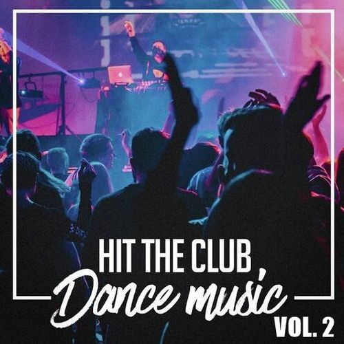Hit The Club Dance Music 2025 Vol.2 (2025)
