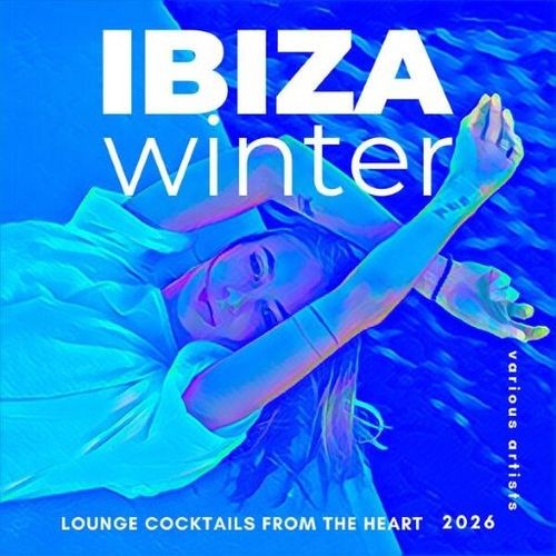 Ibiza Winter 2026 (Lounge Cocktails from the Heart) (2025) FLAC
