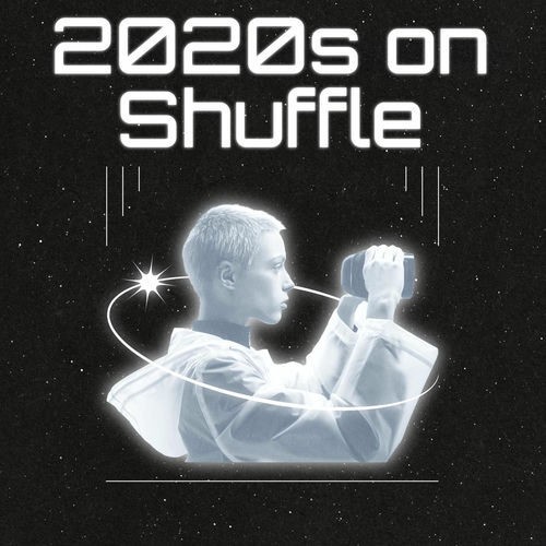 2020s on Shuffle (2025)