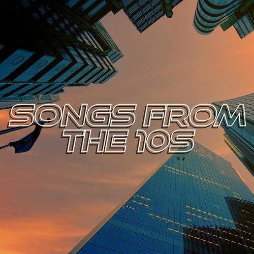 Songs From the 10s (2025)