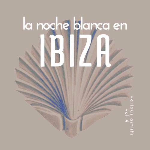 La Noche Blanca En Ibiza Vol.4 (2025) FLAC