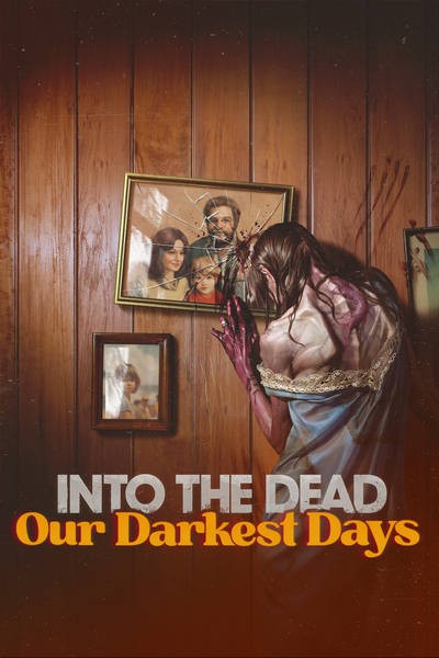 Into the Dead: Our Darkest Days [Early Access] (2025/RUS/ENG/MULTi/Portable)