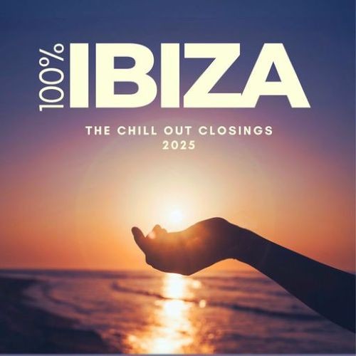 100% Ibiza (The Chill Out Closings 2025) (2025) FLAC