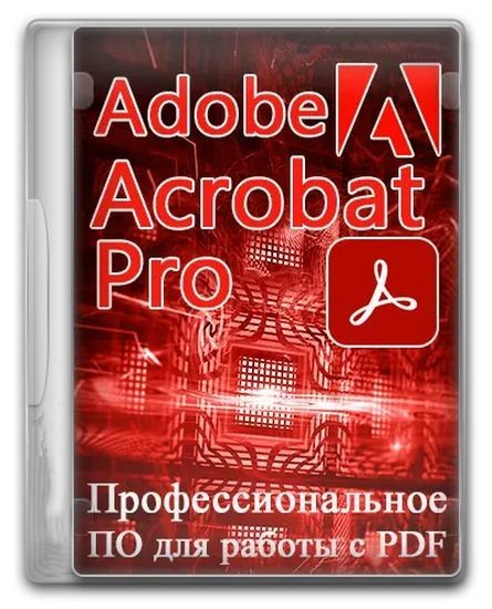 Adobe Acrobat Pro 2025.001.21184 RePack by KpoJIuK (Multi/Ru)