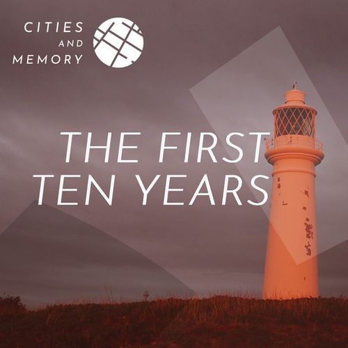 The First Ten Years (Cities and Memory) (2025) FLAC