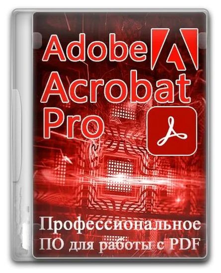 Adobe Acrobat Pro 2026.001.21367 RePack by KpoJIuK (Multi/Ru)