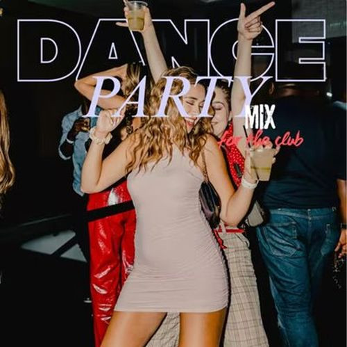 Dance Party Mix for the Club (2026) FLAC