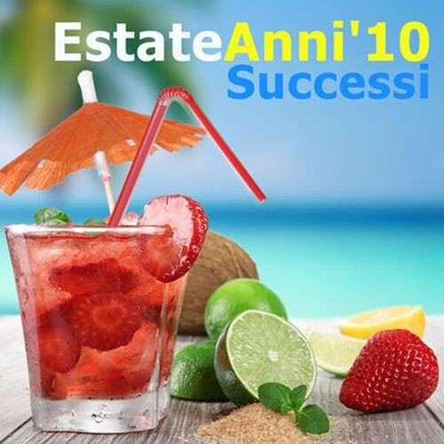 Estate Anni '10 successi e canzoni (2026) FLAC
