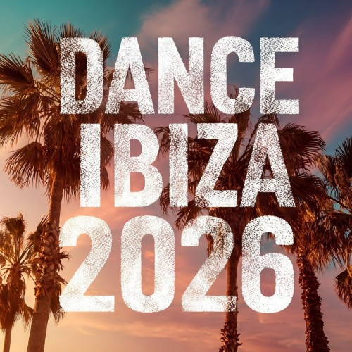 DANCE IBIZA (2026) FLAC