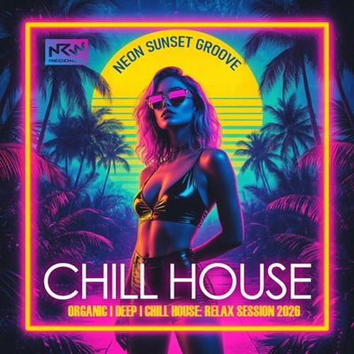 Chill House: Neon Sunset Groove (2026)
