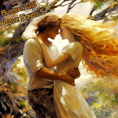 Russian DJ - Love Songs 5 (2026)